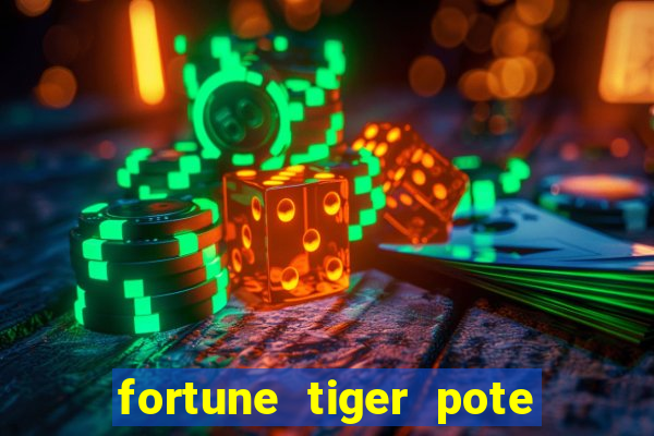 fortune tiger pote de ouro